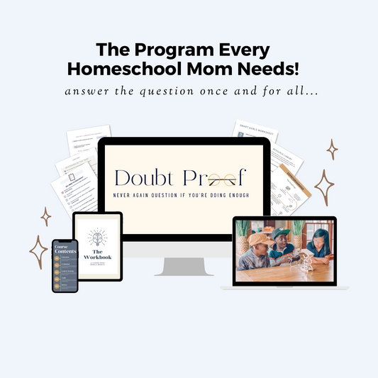 DOUBT PROOF® Your Homeschool